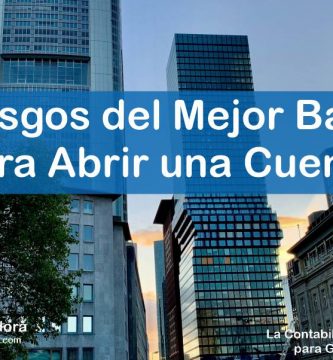 IMAGEN ContadoraNallely com - 7 Rasgos del Mejor Banco para Abrir una Cuenta - 03