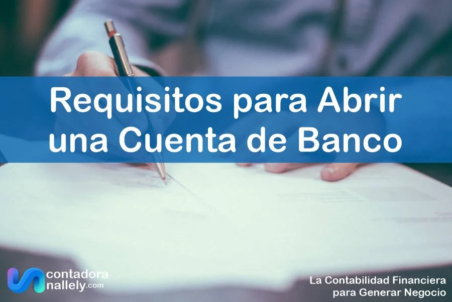IMAGEN ContadoraNallely com - C&oacute;mo Abrir una Cuenta Bancaria y Cu&aacute;les son los Requisitos - 02
