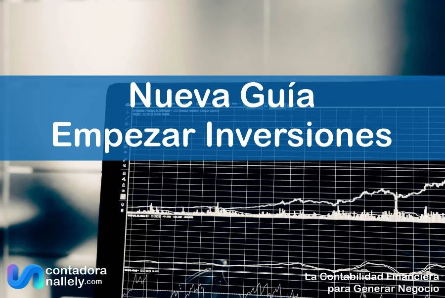 IMAGEN ContadoraNallely com - Nueva Gu&iacute;a de Inversi&oacute;n C&oacute;mo Empezar en el Mundo de las Inversiones - 02
