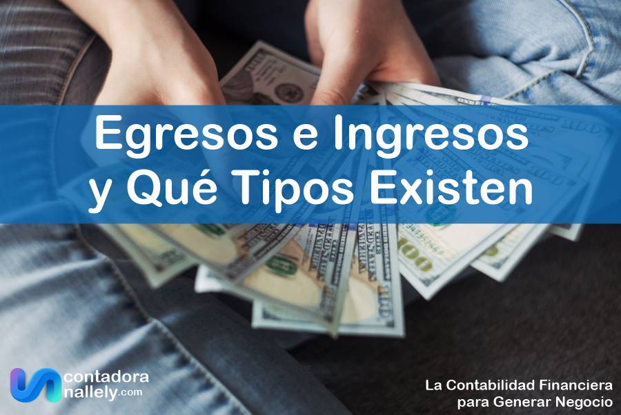 IMAGEN ContadoraNallely com - Qué son los Egresos e Ingresos y Qué Tipos Existen - 02